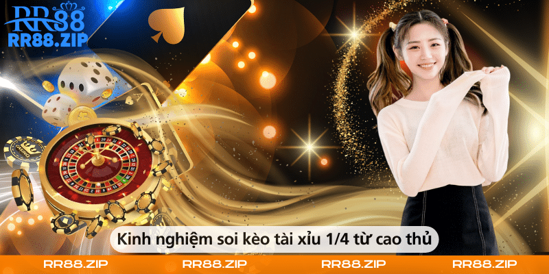 Kinh nghiệm soi kèo tài xỉu 1/4 từ cao thủ